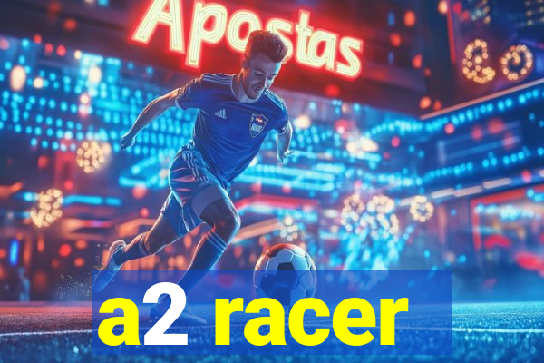 a2 racer - riscando o asfalto assistir